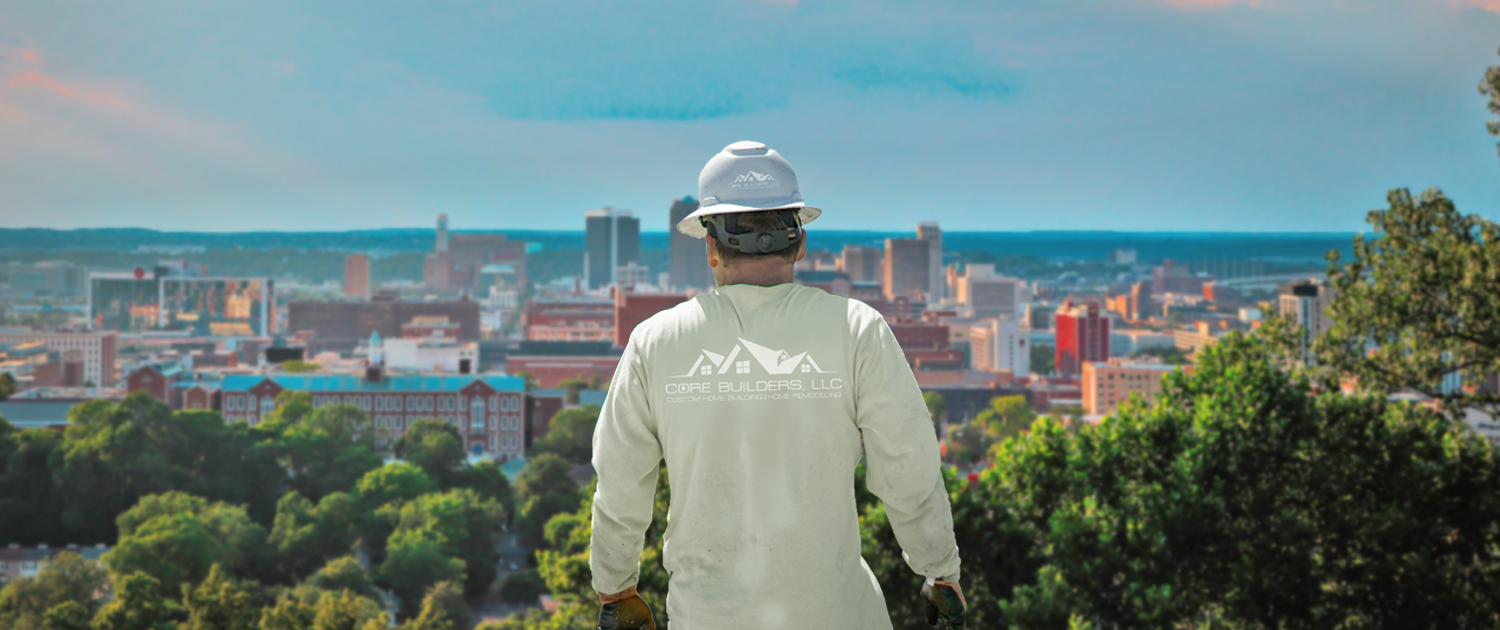 Core Remodeling contractor overlooking Birmingham